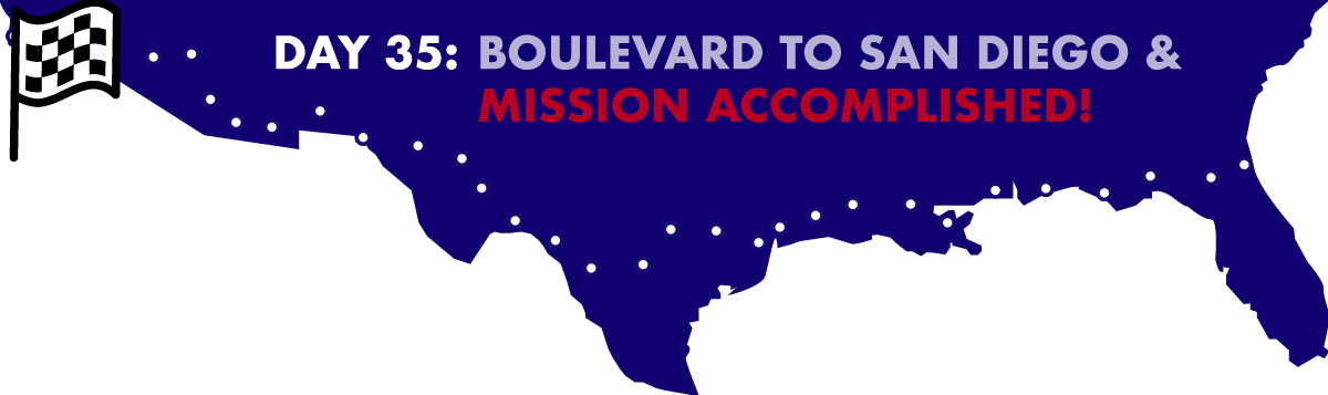 Day 35: Boulevard to San Diego!